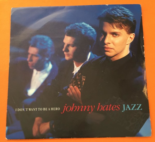 Johnny Hates Jazz- I Dont Want To Be A Hero- Virgin Records 7" - 1987