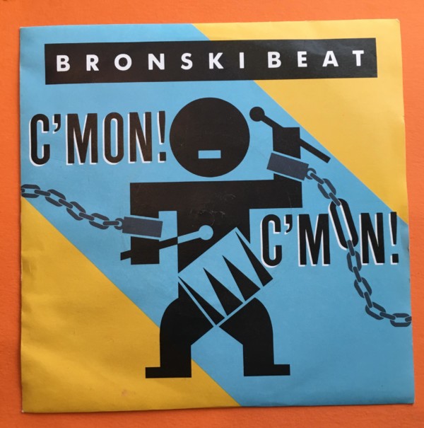 Bronski Beat - C'Mon C'Mon - Forbidden Fruit Records 7" - 1987