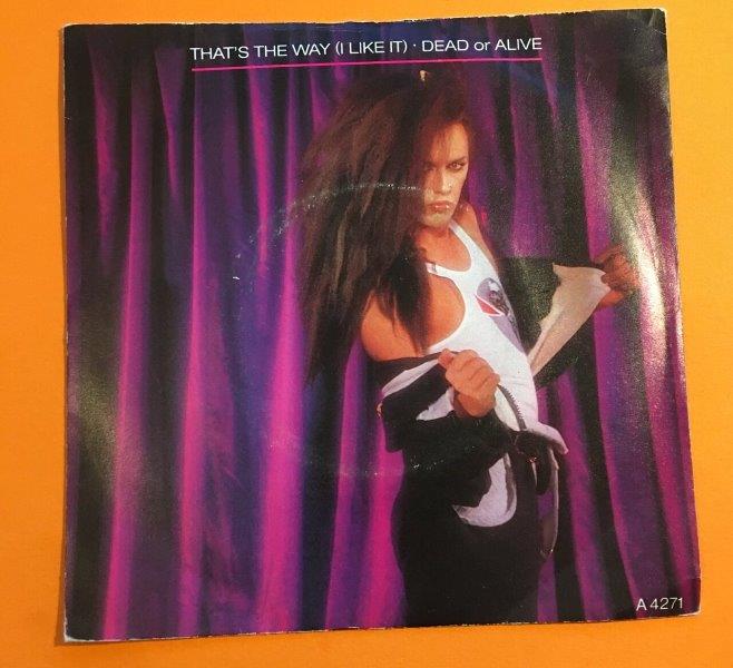 Dead or Alive- Thats the Way I Like It- Epic Records 7" - 1984