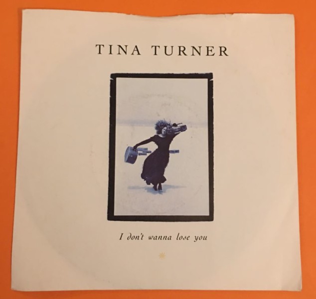 Tina Turner- I Don't Wanna Lose You-Capitol Records 7"- 1989