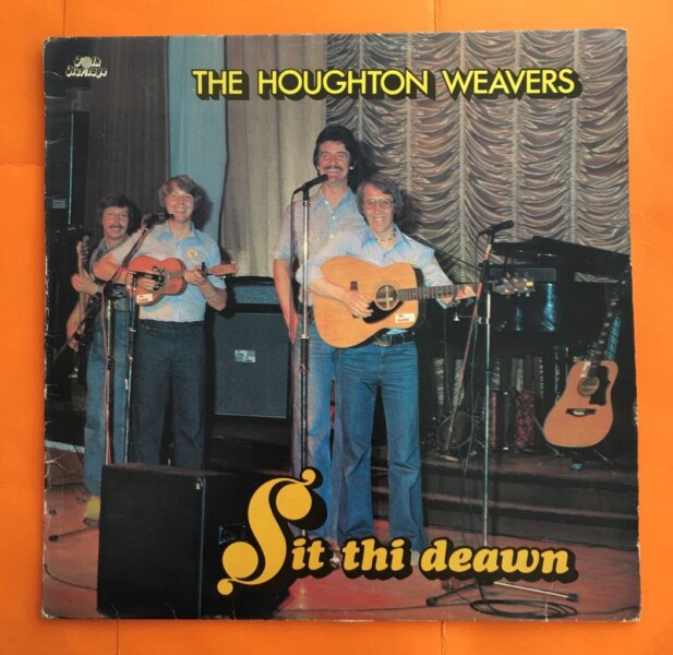 Houghton Weavers- Sit Thi Down- Folk Heritage Records LP 1978
