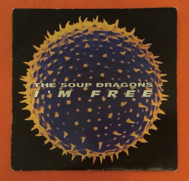 Soup Dragons- I'm Free- Big Life Records 7" 1989