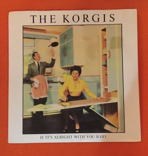 Korgis- If It's Alright With You Baby- Rialto Records 7" 1980