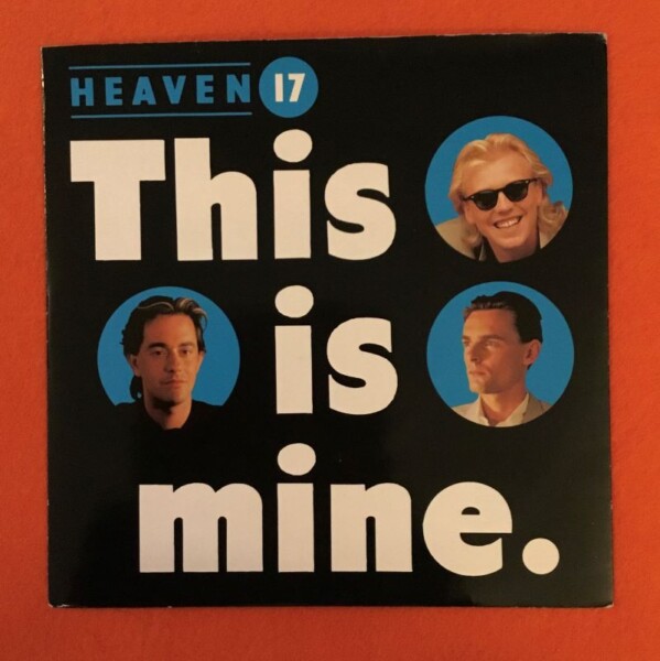 Heaven 17- This Is Mine- Virgin Records 7" - 1984