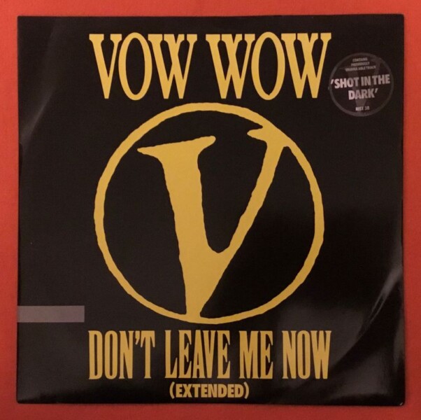Vow Wow- Don't Leave Me Now (Extended)- Nightless City- Shot In The Dark- Arista Records 12" - 1987