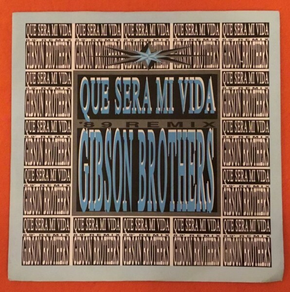 Gibson Brothers- Que Sera Mi Vida (89 Remix)- Que Sera Mi Vida (Original Version)- Debut Records 7" - 1989