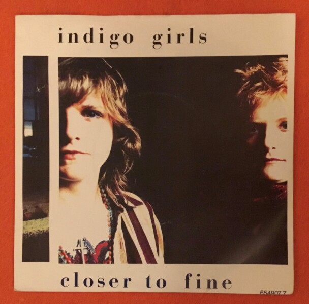 Indigo Girls- Closer To Fine- History of Us- Epic Records 7"- 1989