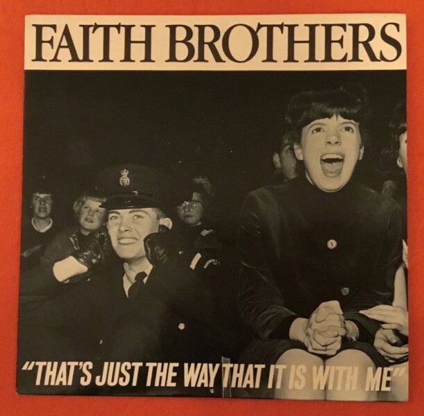 Faith Brothers- That's Just The Way It Is With Me- A Different Kind of Wonderful- Siren Records 7" - 1987