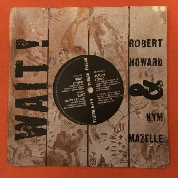Robert Howard & Kym Mazelle- Wait (2 Versions)- BMG Records 7" - 1989