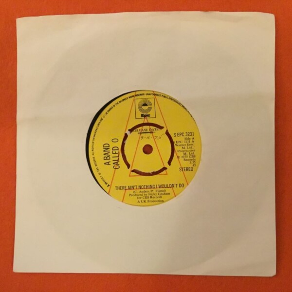 A Band Called O- There Ain't Nothing I Wouldn't Do- Morrocan Roll- Epic Records Promo 7" - 1975
