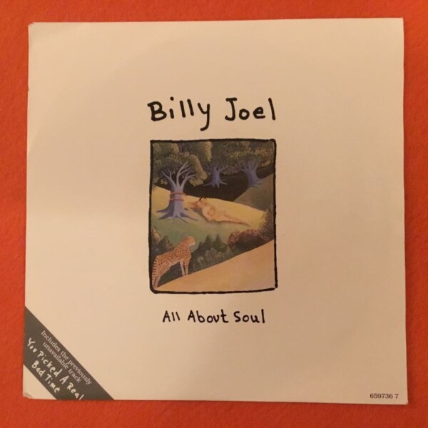 Billy Joel- All About Soul- You Picked A Real Bade Time- CBS Records 7"- 1993