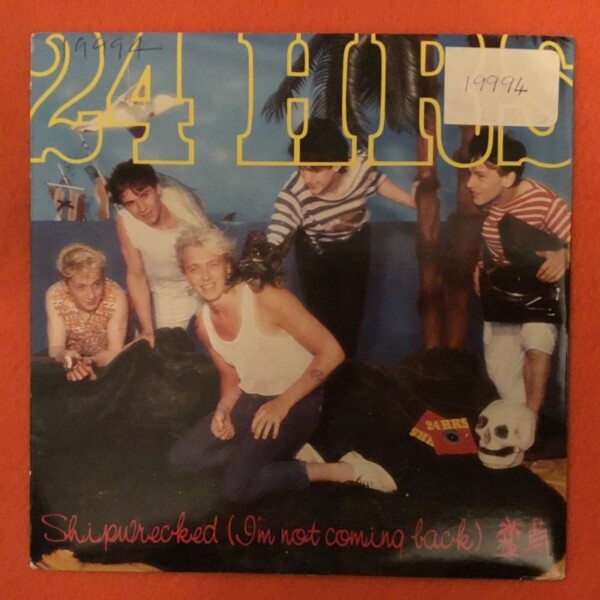 24 Hours- Shipwrecked (I'm Not Coming Back)- Rescued- Charisma Records 7" 1982