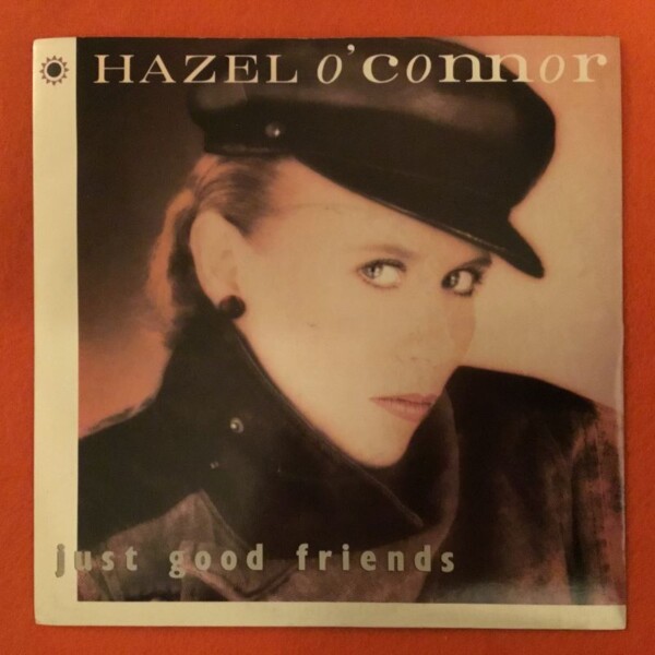 Hazel O'Connor- Just Good Friends- Fire Away- RCA Records 7" 1984
