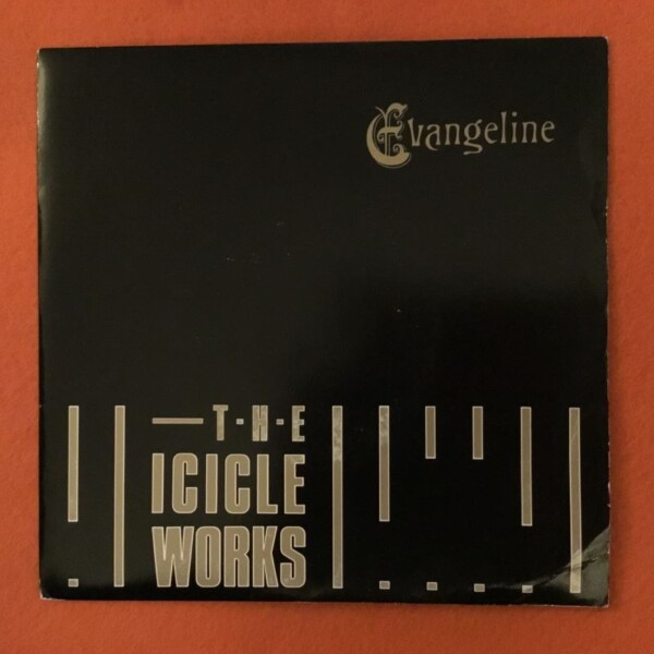 Icicle Works- Evangeline- Everybody Loves To Play The Fool- Beggars Banquet Records 7" 1987