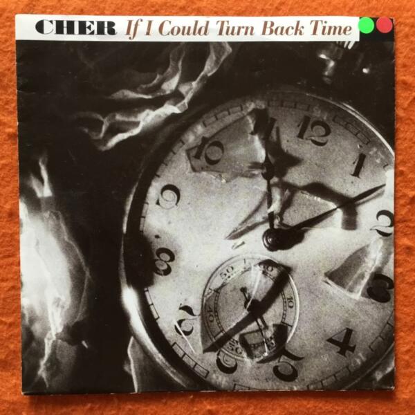 Cher- If I Could Turn Back Time- Some Guys- Geffen Records 7" -1989