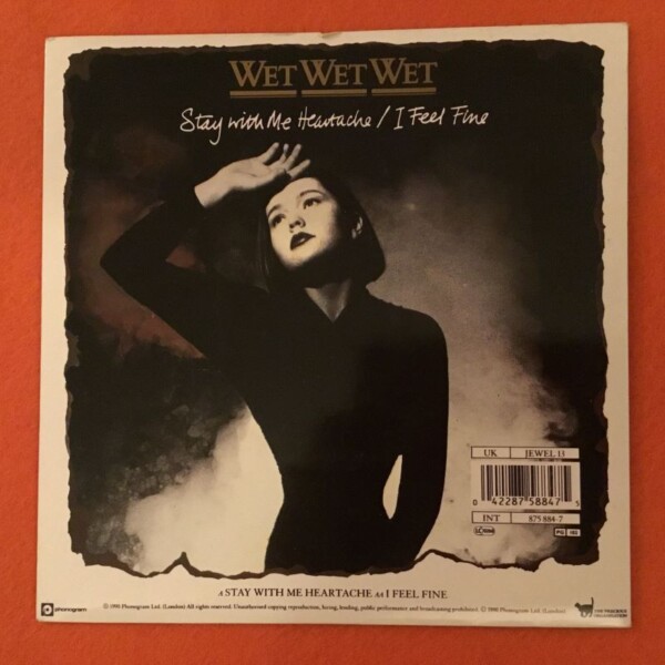 Wet Wet Wet- Stay With Me Heartache- I Feel Fine- Phonogram Records 7" 1990