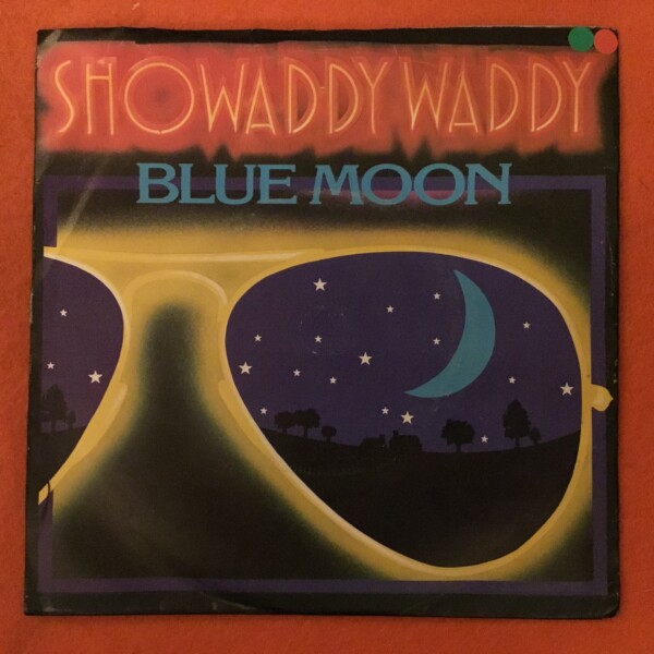 Showaddywaddy- Blue Moon- I Think I'm Really Going Out Of My Mind- Arista Records 7" - 1983