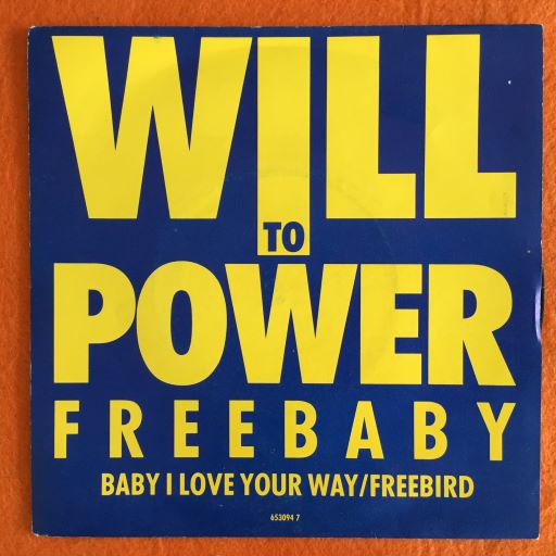 Will To Power- Baby I Love Your Way/Free Bird- Anti-Social- Epic Records 7" - 1988