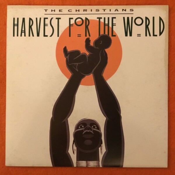 Christians- Harvest For The World- Island Records 7" - 1988