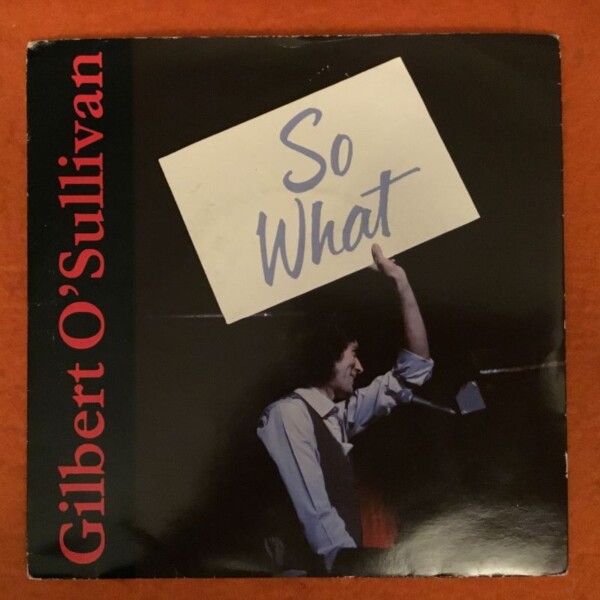 Gilbert O'Sullivan- So What- In A Nutshell- Dover Records 7" - 1990