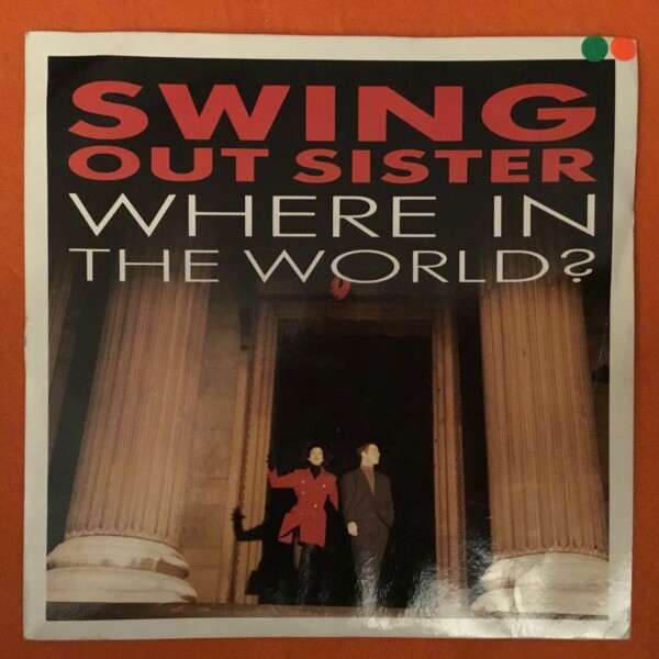 Swing Out Sister- Where In The World?- Mercury Records 7" 1989
