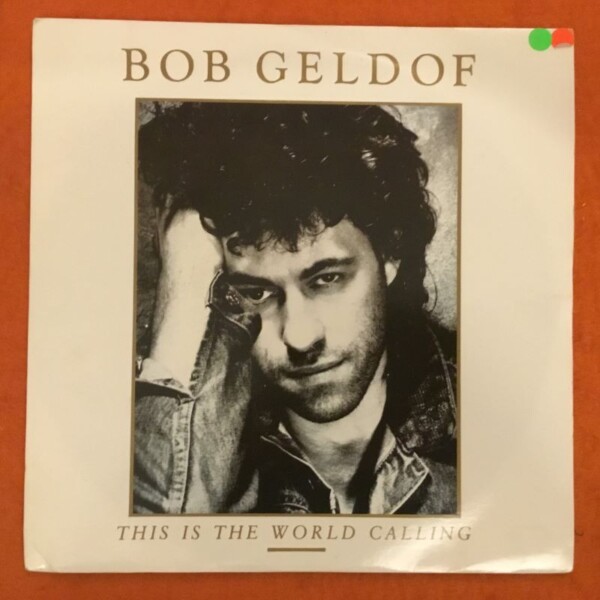 Bob Geldof- This Is This The World Calling- Mercury Records 7" 1986