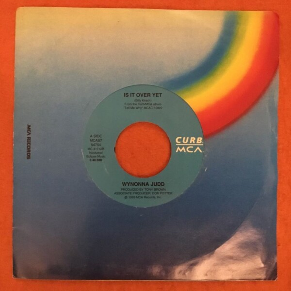 Wynonna Judd- Is It Over Yet- That Was Yesterday -Curb/MCA Records 7" 1993