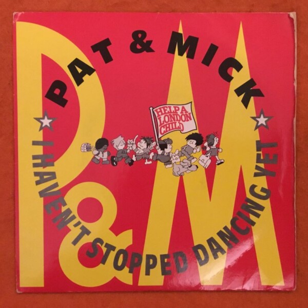 Pat & Mick- I Haven't Stopped Dancing Yet- PWL Records 1989