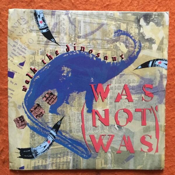 Was (Not Was)- Walk The Dinosaur- Fontana Records - 7" 1987