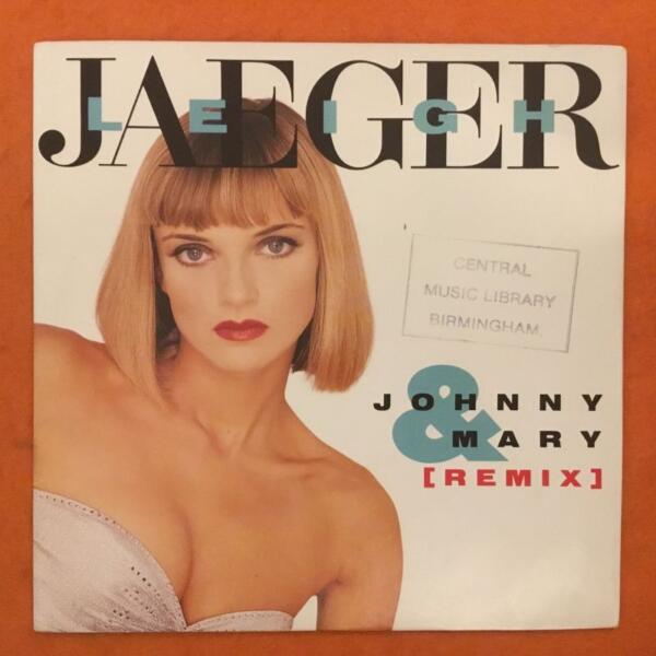 Leigh Jaeger- Johnny & Mary Remix (2 versions)- A&M Records 1989